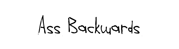 Ass Backwards  Frei Schriftart Herunterladen