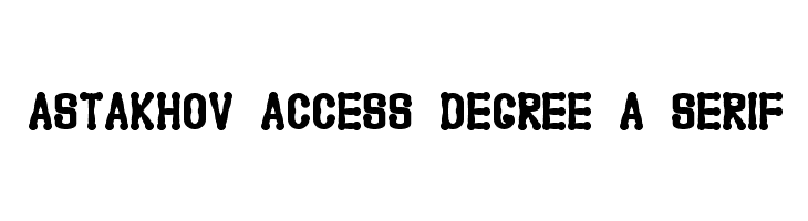 Astakhov Access Degree A Serif Font