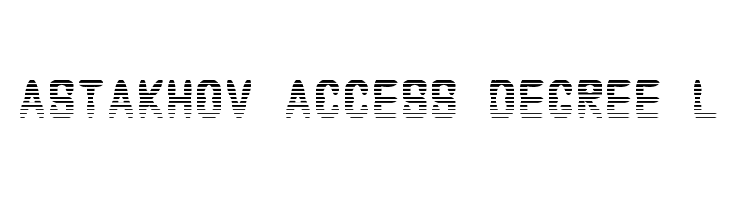Astakhov Access Degree L  Скачать бесплатные шрифты
