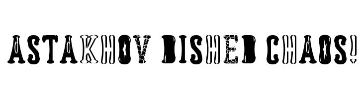 Astakhov Dished ChAoS!  Descarca Fonturi Gratis