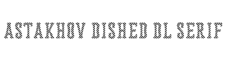 Astakhov Dished DL Serif Font