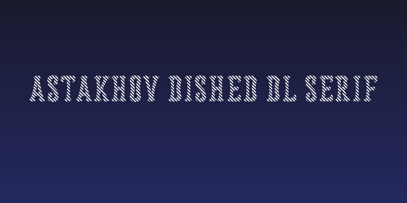 Astakhov Dished DL Serif Social Header