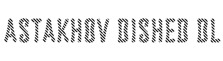 Astakhov Dished DL Font