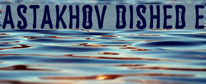 Astakhov Dished E Font examples