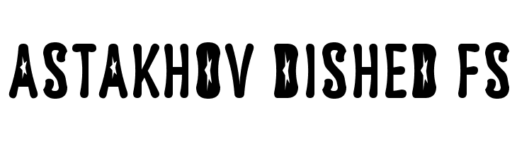 Astakhov Dished FS Font