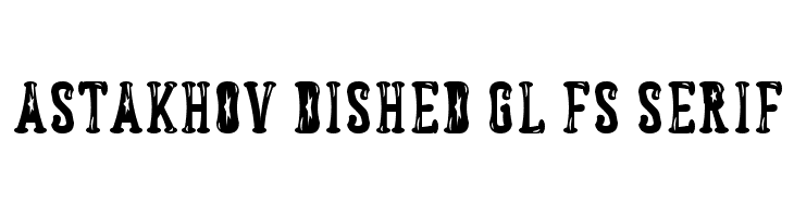 Astakhov Dished Gl FS Serif Font