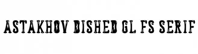 Astakhov Dished Gl FS Serif  नि: शुल्क फ़ॉन्ट्स डाउनलोड