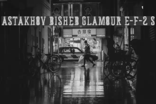 Astakhov Dished Glamour E-F-2 S Font examples