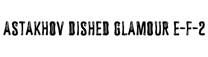 Astakhov Dished Glamour E-F-2  免费字体下载