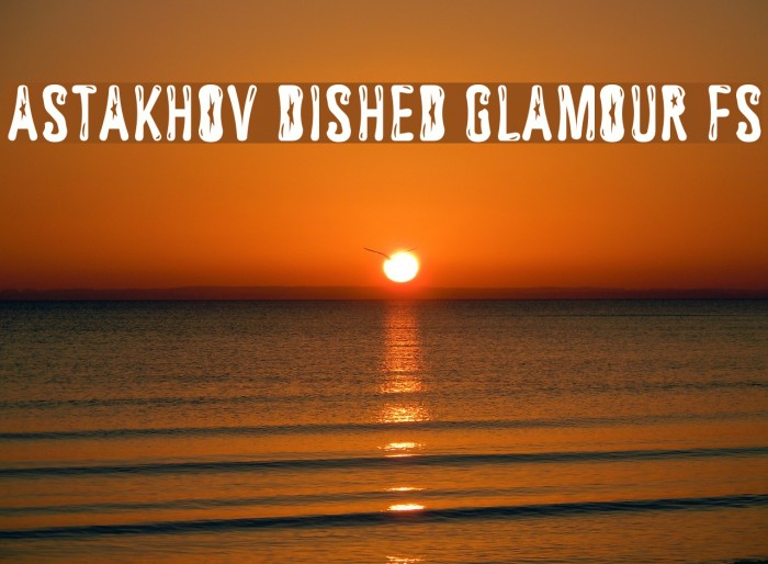 Astakhov Dished Glamour FS Font examples