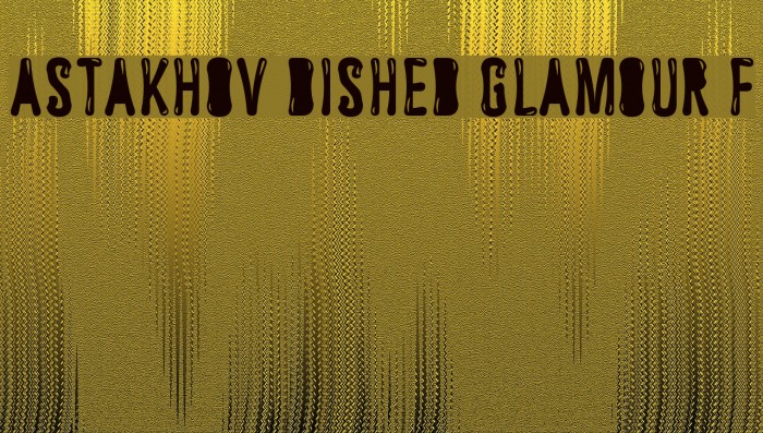 Astakhov Dished Glamour F Font examples
