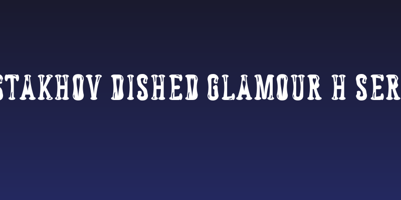 Astakhov Dished Glamour H Serif Social Header