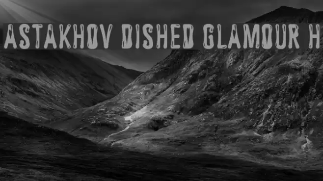 Astakhov Dished Glamour H Font examples