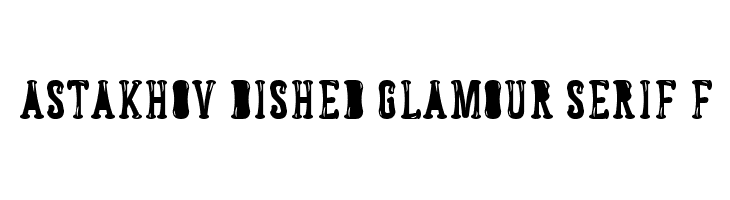 Astakhov Dished Glamour Serif F  नि: शुल्क फ़ॉन्ट्स डाउनलोड