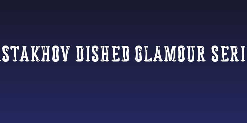 Astakhov Dished Glamour Serif Social Header