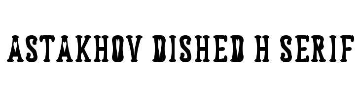 Astakhov Dished H Serif  नि: शुल्क फ़ॉन्ट्स डाउनलोड