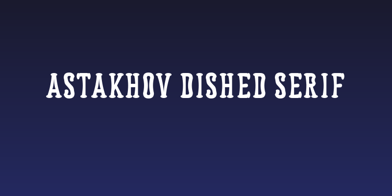 Astakhov Dished Serif Social Header