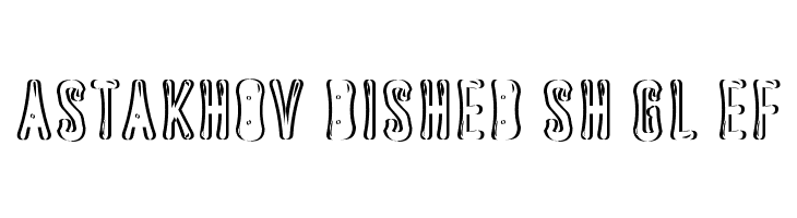 Astakhov Dished Sh Gl EF  Frei Schriftart Herunterladen