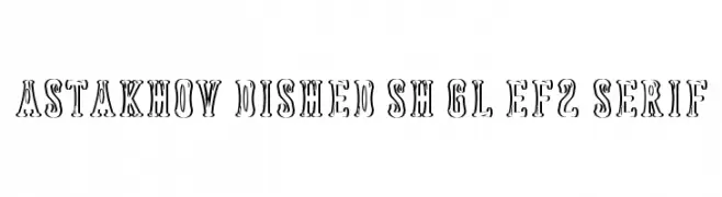 Astakhov Dished Sh Gl EF2 Serif  नि: शुल्क फ़ॉन्ट्स डाउनलोड