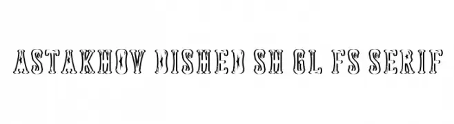 Astakhov Dished Sh Gl FS Serif  免费字体下载