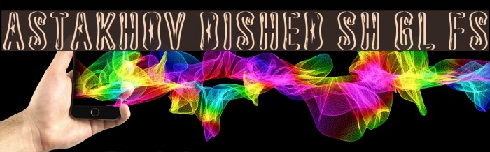 Astakhov Dished Sh Gl FS Font examples