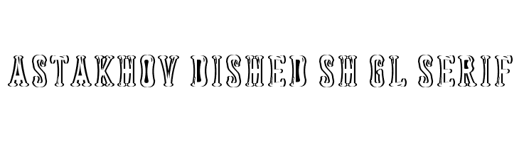 Astakhov Dished Sh Gl Serif  Free Fonts Download