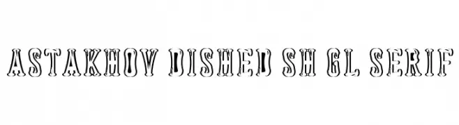Astakhov Dished Sh Gl Serif  免费字体下载