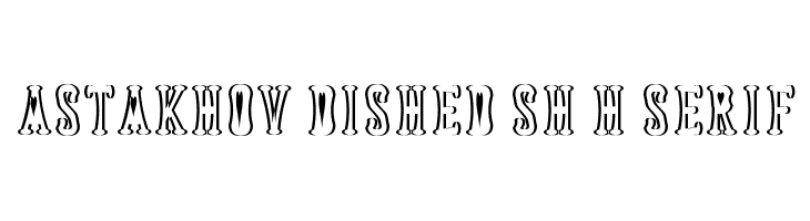 Astakhov Dished Sh H Serif  नि: शुल्क फ़ॉन्ट्स डाउनलोड