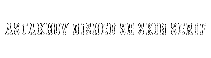 Astakhov Dished Sh Skin Serif  Fuentes Gratis Descargar