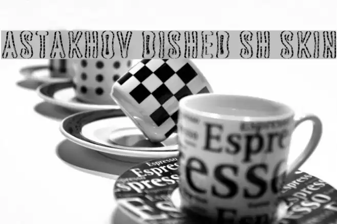 Astakhov Dished Sh Skin Font examples