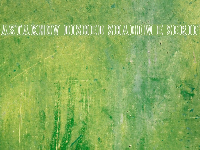 Astakhov Dished Shadow E Serif Font examples