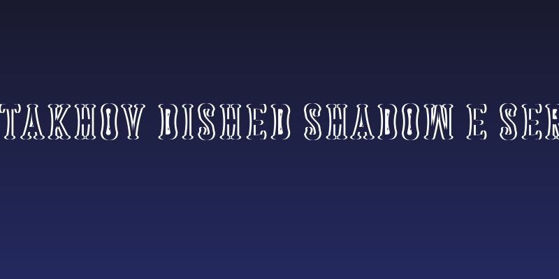 Astakhov Dished Shadow E Serif Social Header