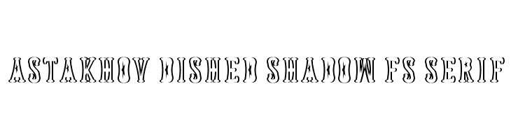 Astakhov Dished Shadow FS Serif  Frei Schriftart Herunterladen