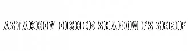 Astakhov Dished Shadow FS Serif  Descarca Fonturi Gratis