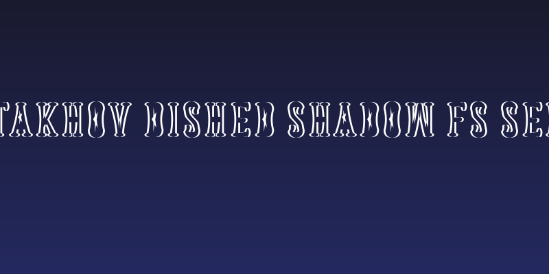 Astakhov Dished Shadow FS Serif Social Header
