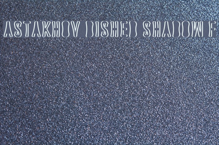 Astakhov Dished Shadow F Font examples