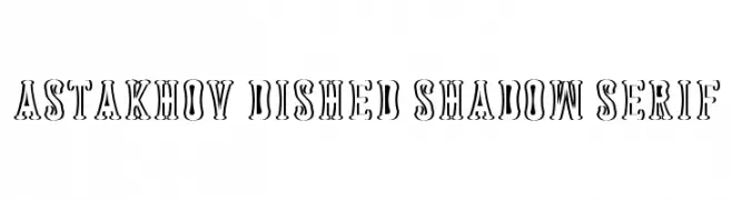 Astakhov Dished Shadow Serif  لخطوط تنزيل