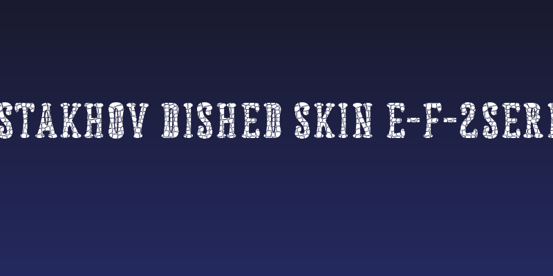 Astakhov Dished Skin E-F-2Serif Social Header