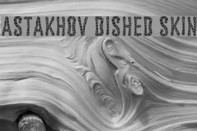 Astakhov Dished Skin Font examples