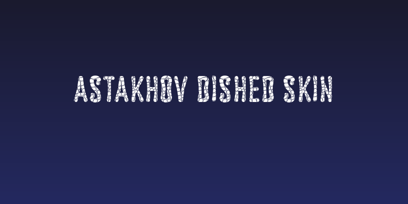 Astakhov Dished Skin Social Header