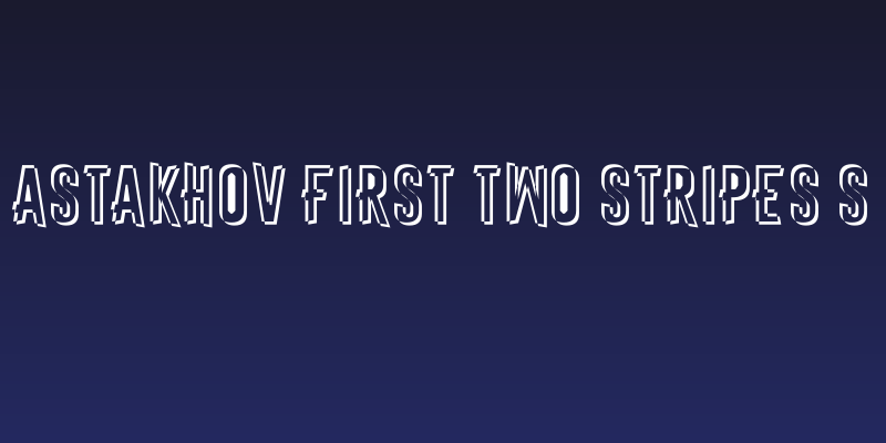 Astakhov First Two Stripes S Social Header