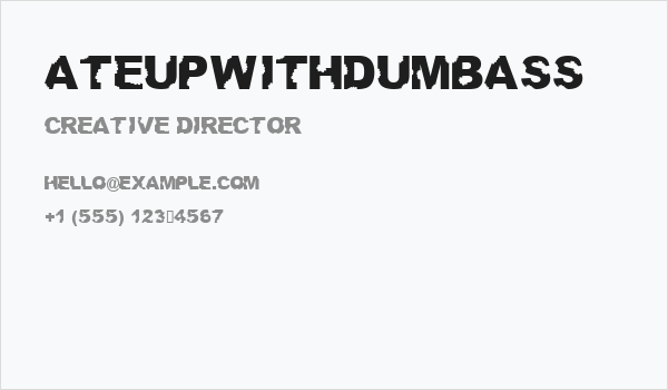 AteUpWithDumbAss Business Card