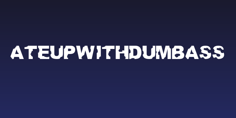 AteUpWithDumbAss Social Header