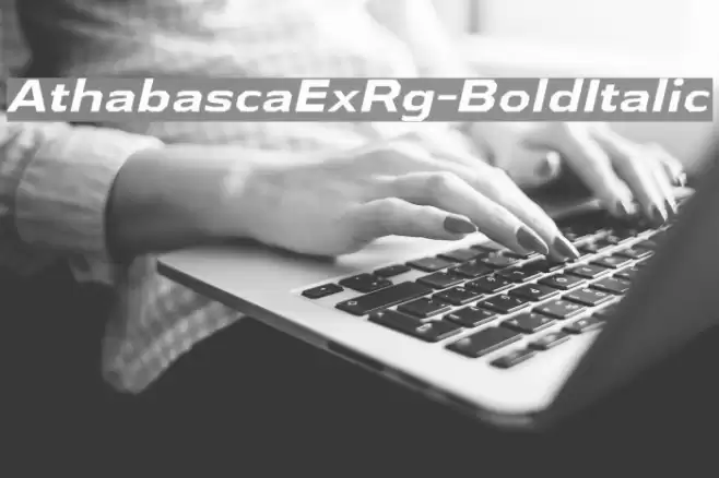 AthabascaExRg-BoldItalic Font examples