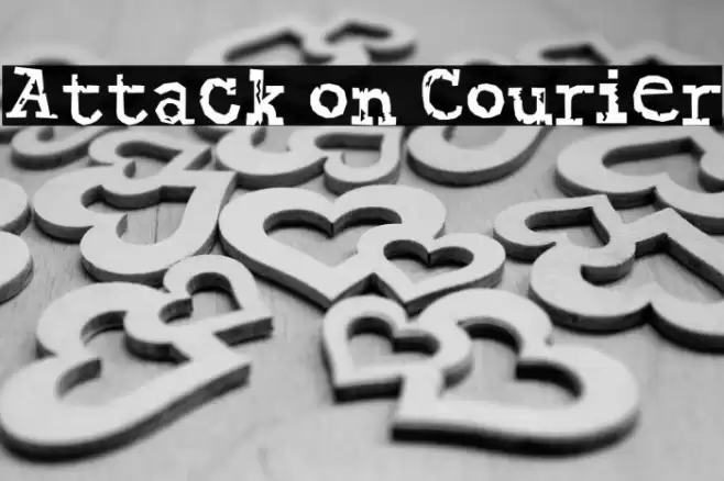 Attack on Courier Font examples