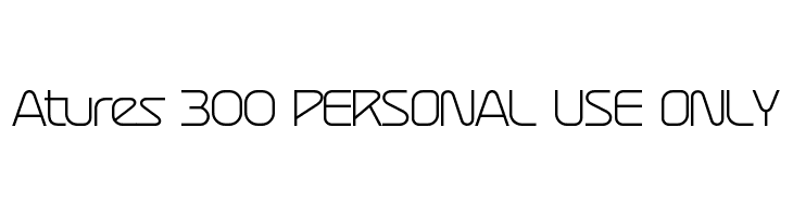 Atures 300 PERSONAL USE ONLY  フリーフォントのダウンロード