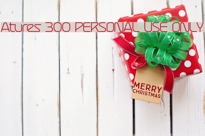 Atures 300 PERSONAL USE ONLY Font examples