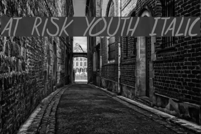 at risk youth Italic Font examples