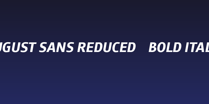August Sans Reduced 76 Bold Italic Social Header