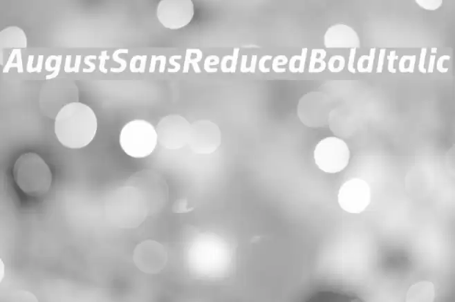 AugustSansReduced-BoldItalic Font examples